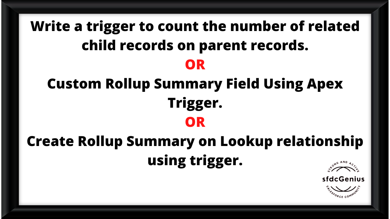 Write a trigger to count the number of related child records on the parent.